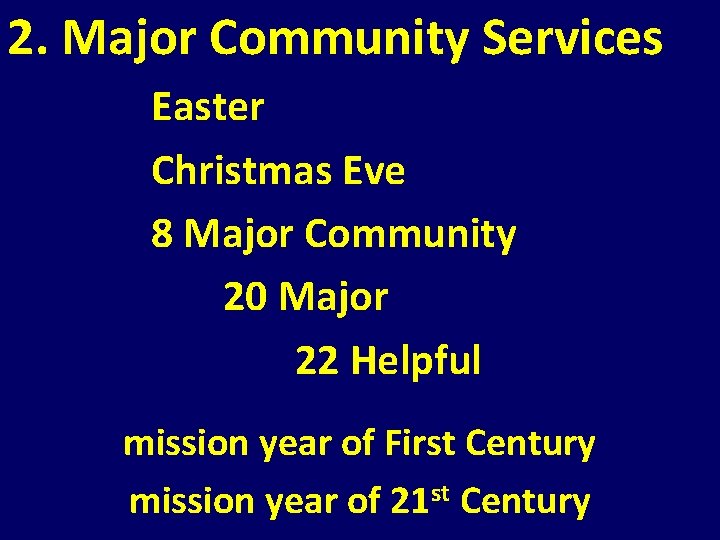 2. Major Community Services Easter Christmas Eve 8 Major Community 20 Major 22 Helpful 2. Major Community Services Easter Christmas Eve 8 Major Community 20 Major 22 Helpful