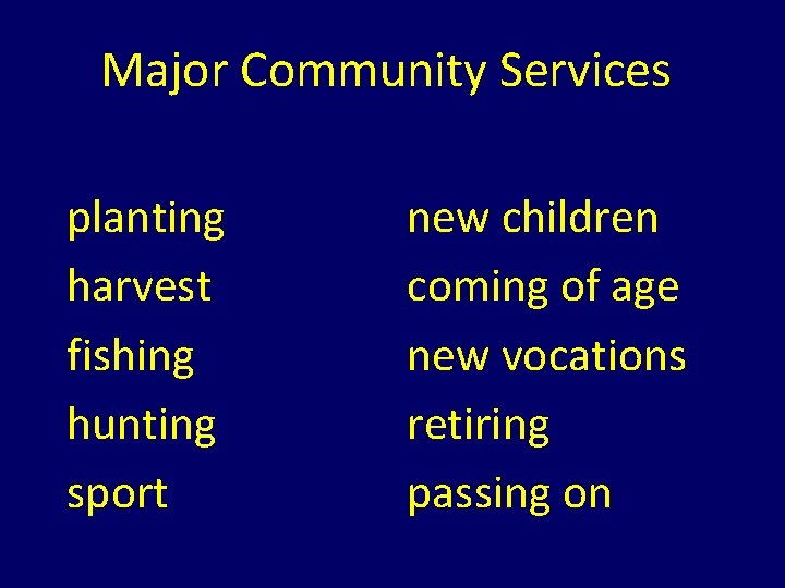Major Community Services planting harvest fishing hunting sport new children coming of age new Major Community Services planting harvest fishing hunting sport new children coming of age new