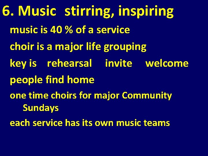 6. Music stirring, inspiring music is 40 % of a service choir is a 6. Music stirring, inspiring music is 40 % of a service choir is a