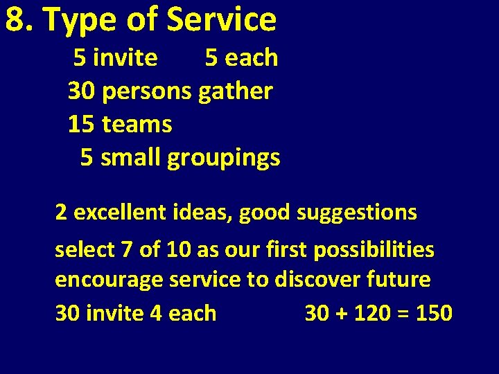 8. Type of Service 5 invite 5 each 30 persons gather 15 teams 5 8. Type of Service 5 invite 5 each 30 persons gather 15 teams 5