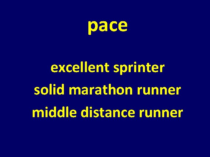 pace excellent sprinter solid marathon runner middle distance runner pace excellent sprinter solid marathon runner middle distance runner