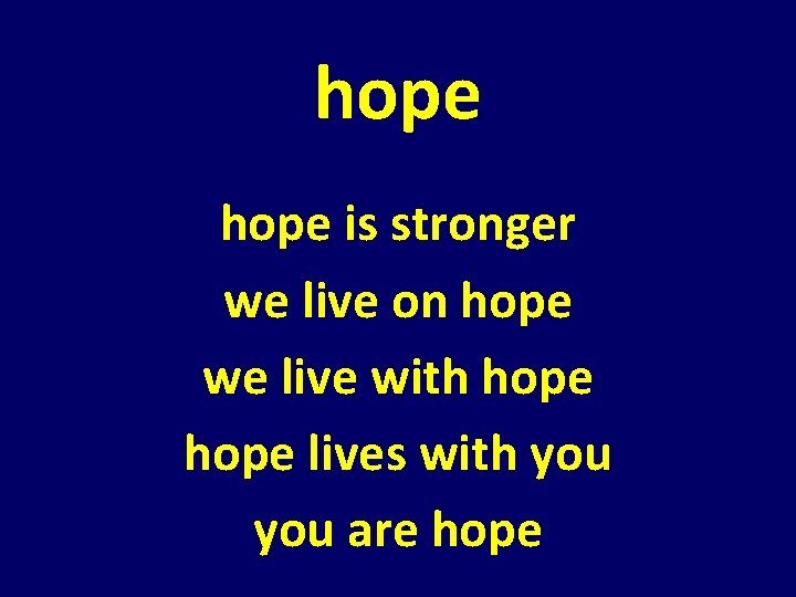 hope is stronger we live on hope we live with hope lives with you hope is stronger we live on hope we live with hope lives with you