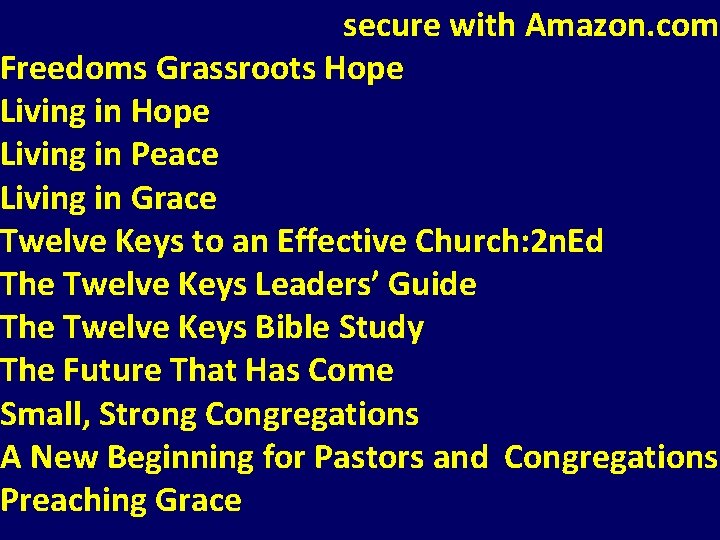 secure with Amazon. com Freedoms Grassroots Hope Living in Peace Living in Grace Twelve secure with Amazon. com Freedoms Grassroots Hope Living in Peace Living in Grace Twelve
