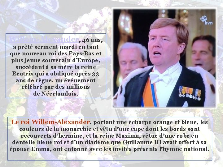 Willem-Alexander, 46 ans, a prêté serment mardi en tant que nouveau roi des Pays-Bas