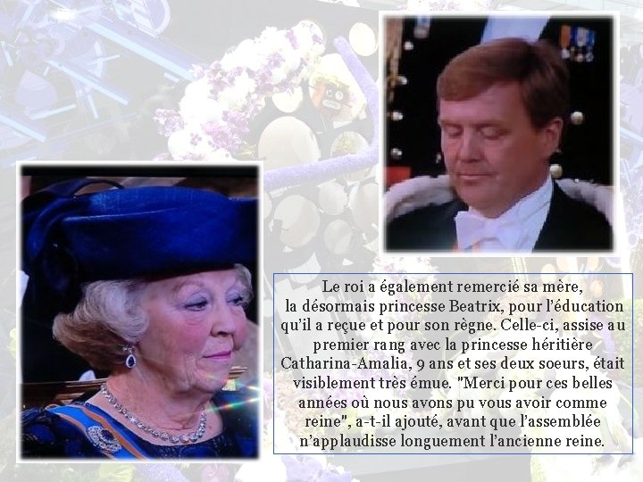 Le roi a également remercié sa mère, la désormais princesse Beatrix, pour l’éducation qu’il