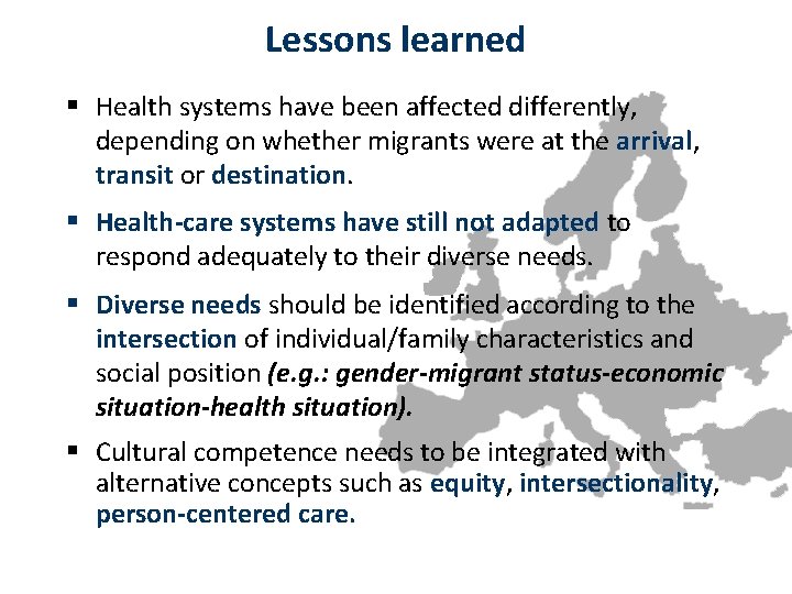 Lessons learned § Health systems have been affected differently, depending on whether migrants were