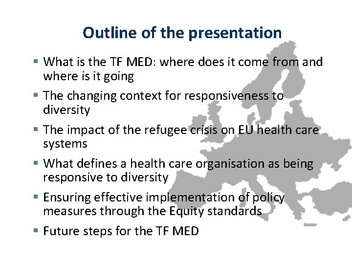 Outline of the presentation § What is the TF MED: where does it come