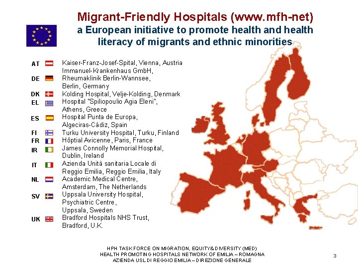 Migrant-Friendly Hospitals (www. mfh-net) a European initiative to promote health and health literacy of