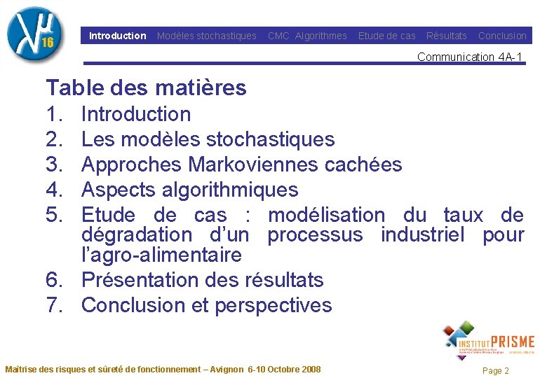 Introduction Modèles stochastiques CMC Algorithmes Etude de cas Résultats Conclusion Communication 4 A-1 Table