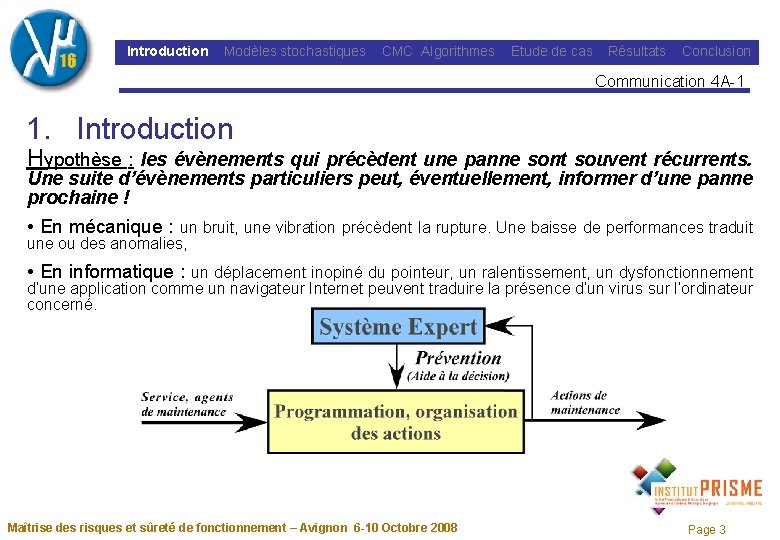 Introduction Modèles stochastiques CMC Algorithmes Etude de cas Résultats Conclusion Communication 4 A-1 1.