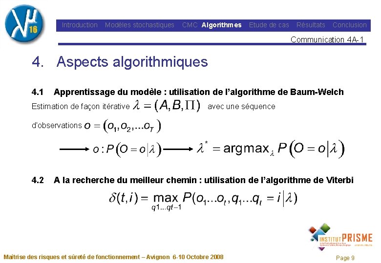 Introduction Modèles stochastiques CMC Algorithmes Etude de cas Résultats Conclusion Communication 4 A-1 4.