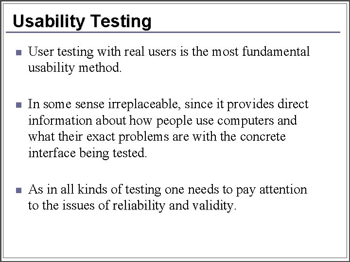 User Testability Usability is not a single onedimensional property of