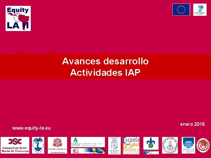 Resultados preliminares de la Avances desarrollo encuesta Actividades CCAENA IAP en CHILE www. equity-la.