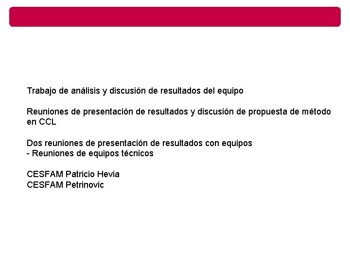 Trabajo de análisis y discusión de resultados del equipo Reuniones de presentación de resultados
