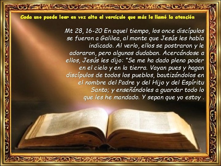 Cada uno puede leer en voz alta el versículo que más le llamó la