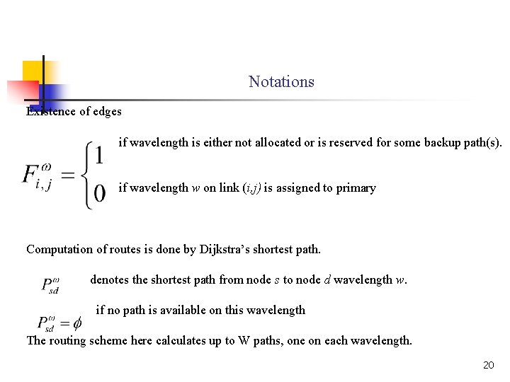 Notations Existence of edges if wavelength is either not allocated or is reserved for