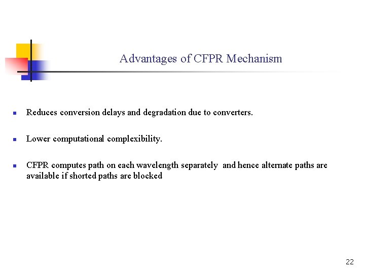 Advantages of CFPR Mechanism n Reduces conversion delays and degradation due to converters. n
