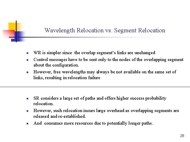 Wavelength Relocation vs. Segment Relocation n n n WR is simpler since the overlap