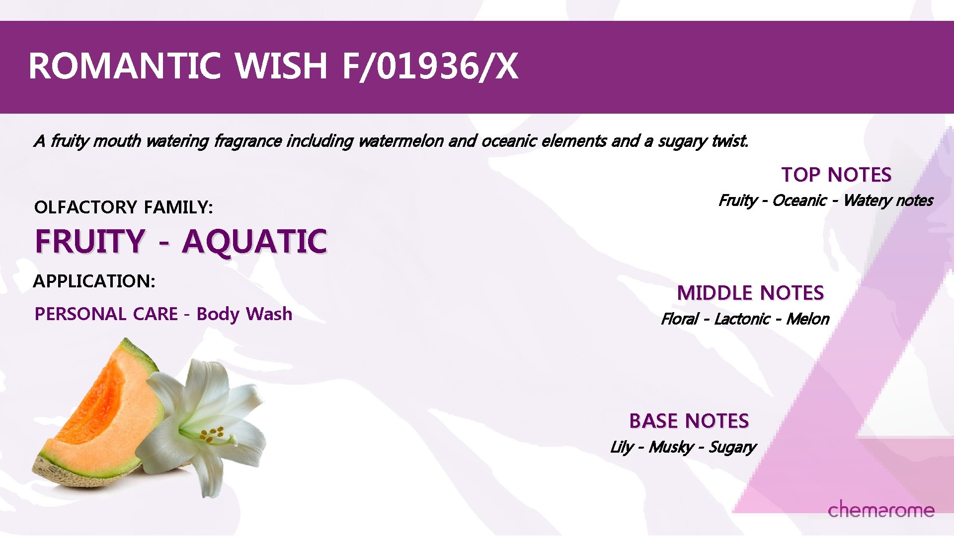 ROMANTIC WISH F/01936/X A fruity mouth watering fragrance including watermelon and oceanic elements and