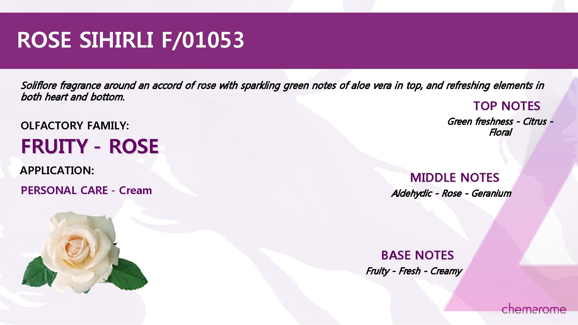 ROSE SIHIRLI F/01053 Soliflore fragrance around an accord of rose with sparkling green notes