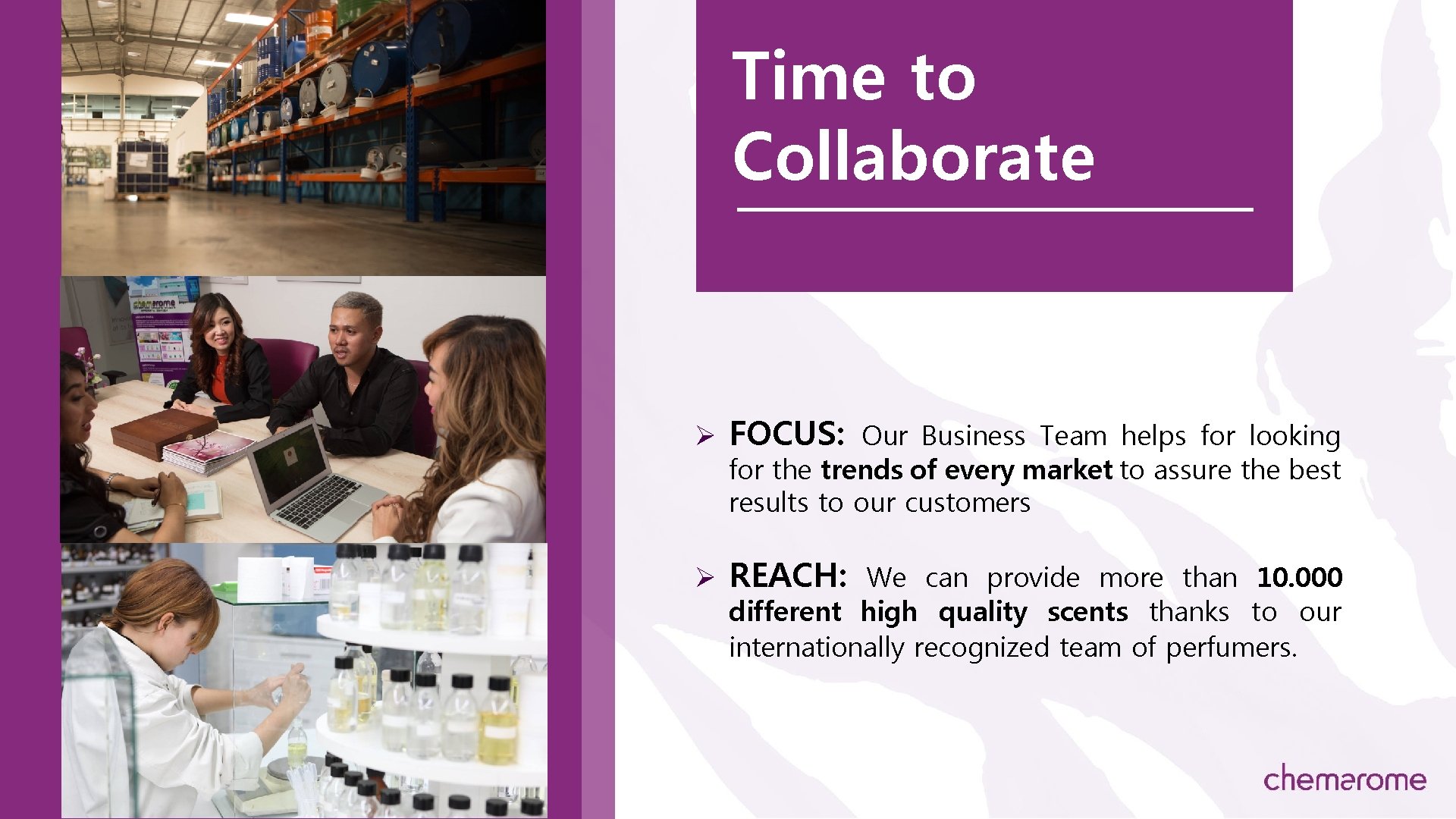 Time to Collaborate Ø FOCUS: Our Business Team helps for looking Ø REACH: We