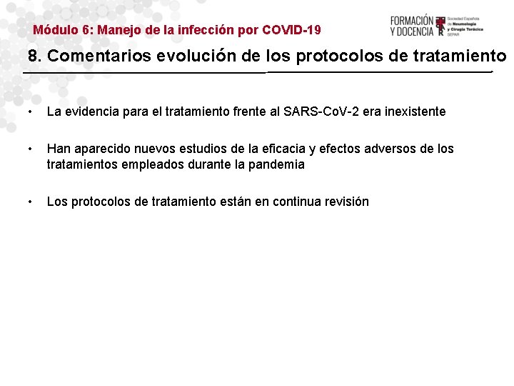 Módulo 6: Manejo de la infección por COVID-19 8. Comentarios evolución de los protocolos
