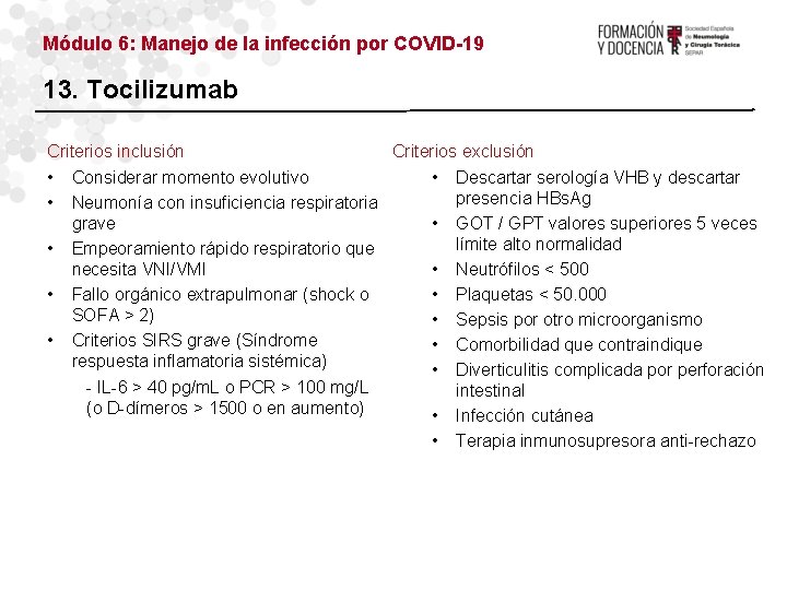 Módulo 6: Manejo de la infección por COVID-19 13. Tocilizumab Criterios inclusión Criterios exclusión