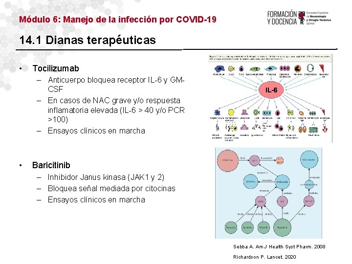 Módulo 6: Manejo de la infección por COVID-19 14. 1 Dianas terapéuticas • Tocilizumab