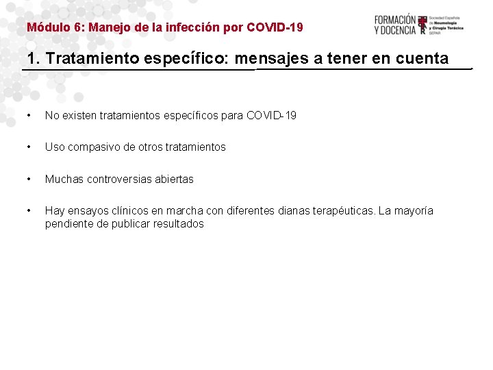 Módulo 6: Manejo de la infección por COVID-19 1. Tratamiento específico: mensajes a tener