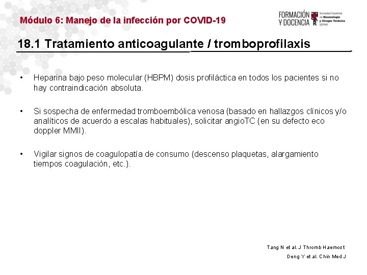 Módulo 6: Manejo de la infección por COVID-19 18. 1 Tratamiento anticoagulante / tromboprofilaxis