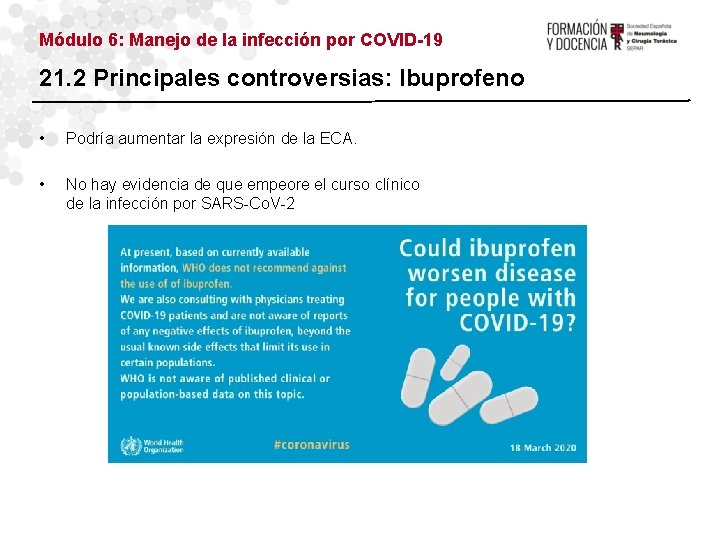 Módulo 6: Manejo de la infección por COVID-19 21. 2 Principales controversias: Ibuprofeno •