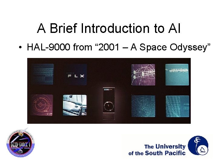 A Brief Introduction to AI • HAL-9000 from “ 2001 – A Space Odyssey”
