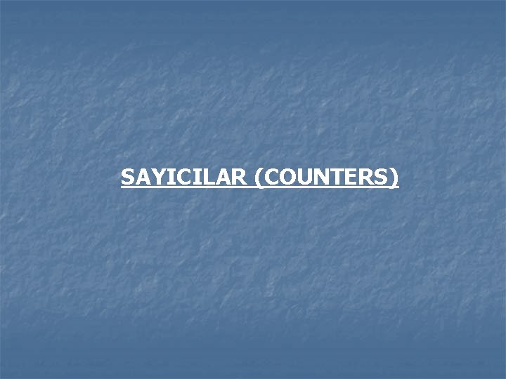 SAYICILAR (COUNTERS) 