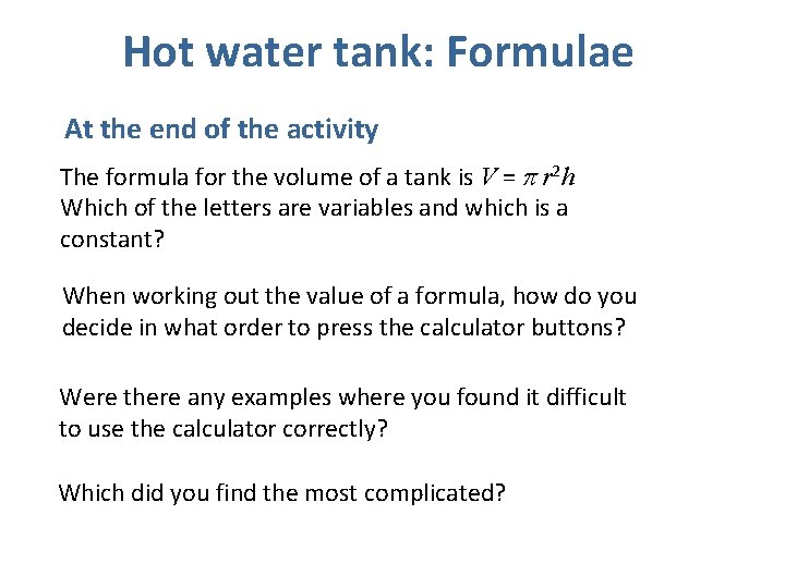Hot water tank: Formulae At the end of the activity The formula for the Hot water tank: Formulae At the end of the activity The formula for the