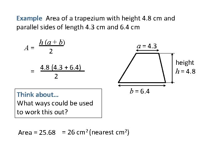 Example Area of a trapezium with height 4. 8 cm and parallel sides of Example Area of a trapezium with height 4. 8 cm and parallel sides of
