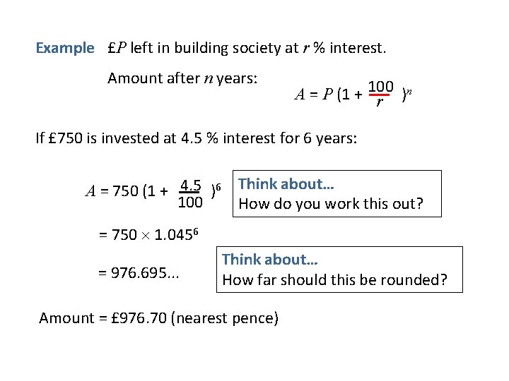 Example £P left in building society at r % interest. Amount after n years: Example £P left in building society at r % interest. Amount after n years: