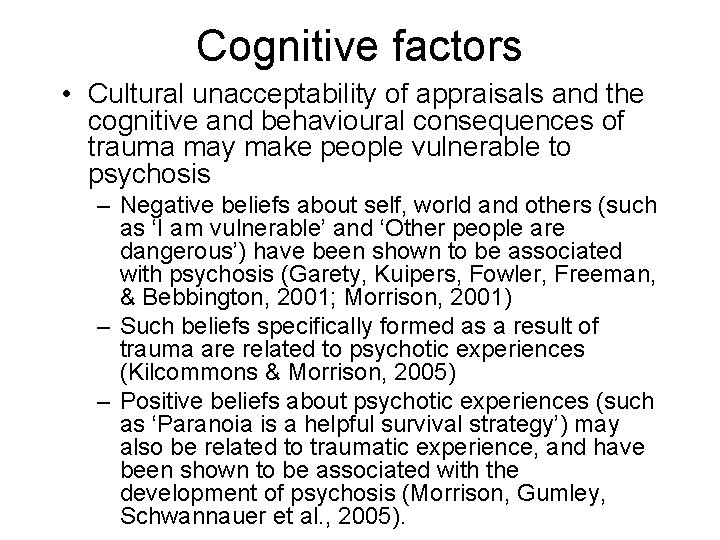 Cognitive factors • Cultural unacceptability of appraisals and the cognitive and behavioural consequences of