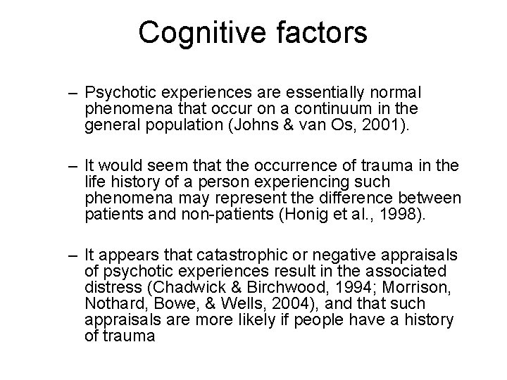 Cognitive factors – Psychotic experiences are essentially normal phenomena that occur on a continuum