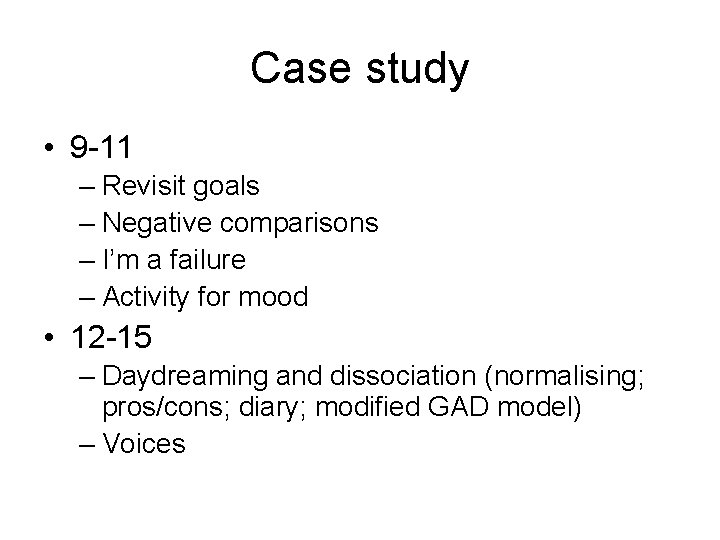 Case study • 9 -11 – Revisit goals – Negative comparisons – I’m a