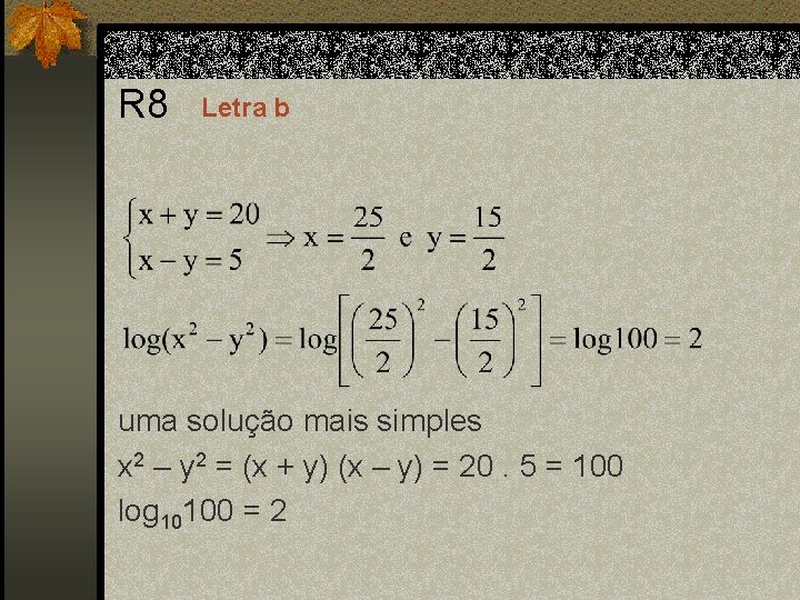 R 8 Letra b uma solução mais simples x 2 – y 2 =