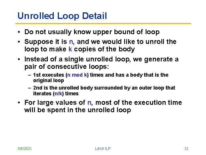 Unrolled Loop Detail • Do not usually know upper bound of loop • Suppose
