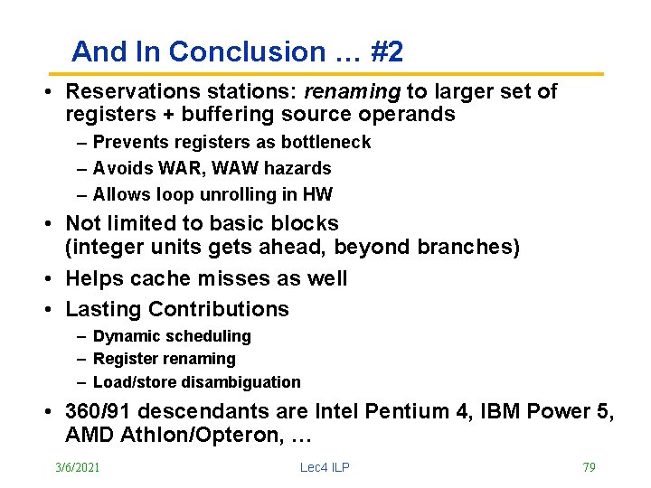 And In Conclusion … #2 • Reservations stations: renaming to larger set of registers
