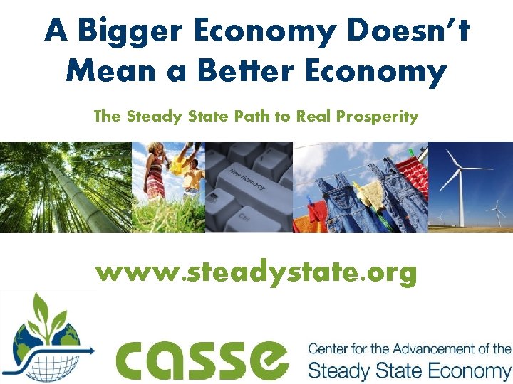 A Bigger Economy Doesn’t Mean a Better Economy The Steady State Path to Real