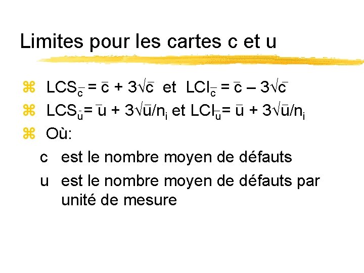 Limites pour les cartes c et u z LCSc = c + 3 c