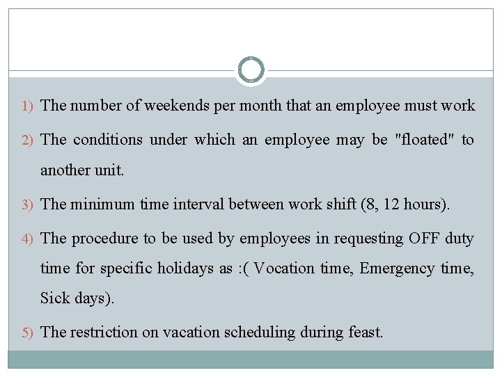 1) The number of weekends per month that an employee must work 2) The