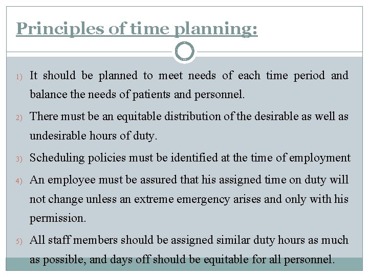 Principles of time planning: 1) It should be planned to meet needs of each