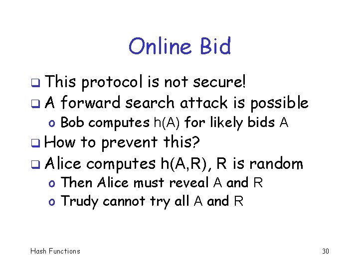 Online Bid q This protocol is not secure! q A forward search attack is