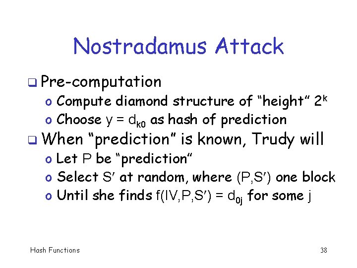 Nostradamus Attack q Pre-computation o Compute diamond structure of “height” 2 k o Choose