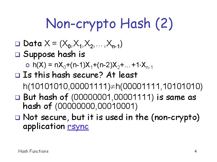 Non-crypto Hash (2) Data X = (X 0, X 1, X 2, …, Xn-1)