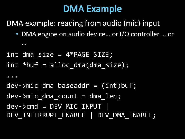 DMA Example DMA example: reading from audio (mic) input • DMA engine on audio
